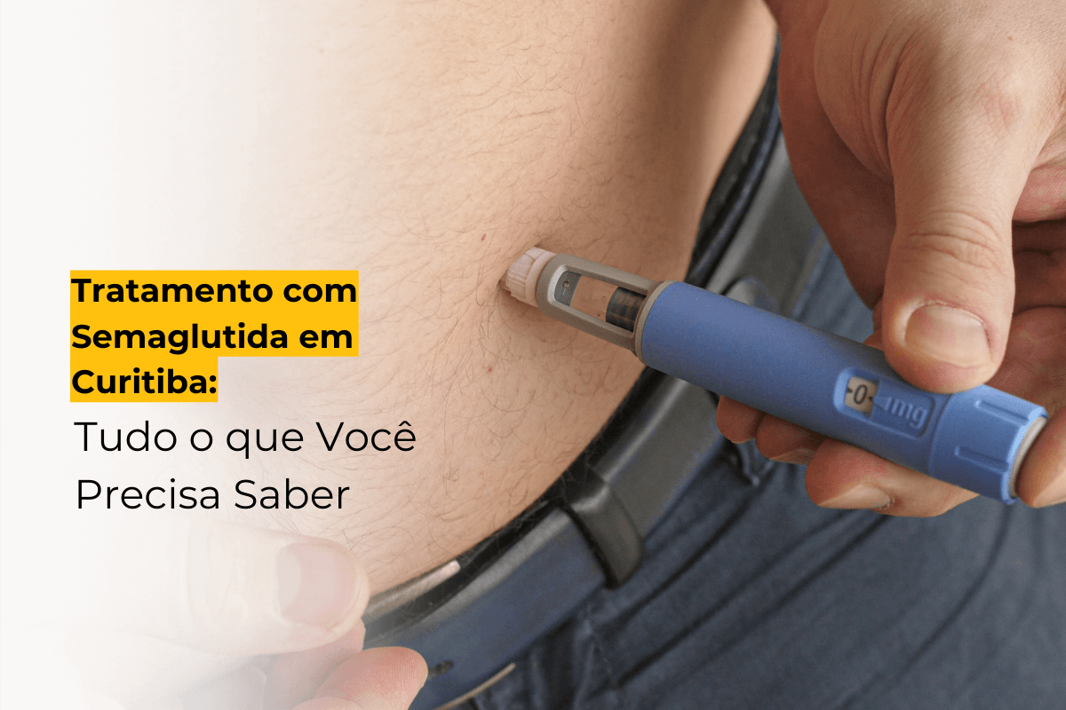 Tratamento com Semaglutida em Curitiba: Tudo o que Você Precisa Saber