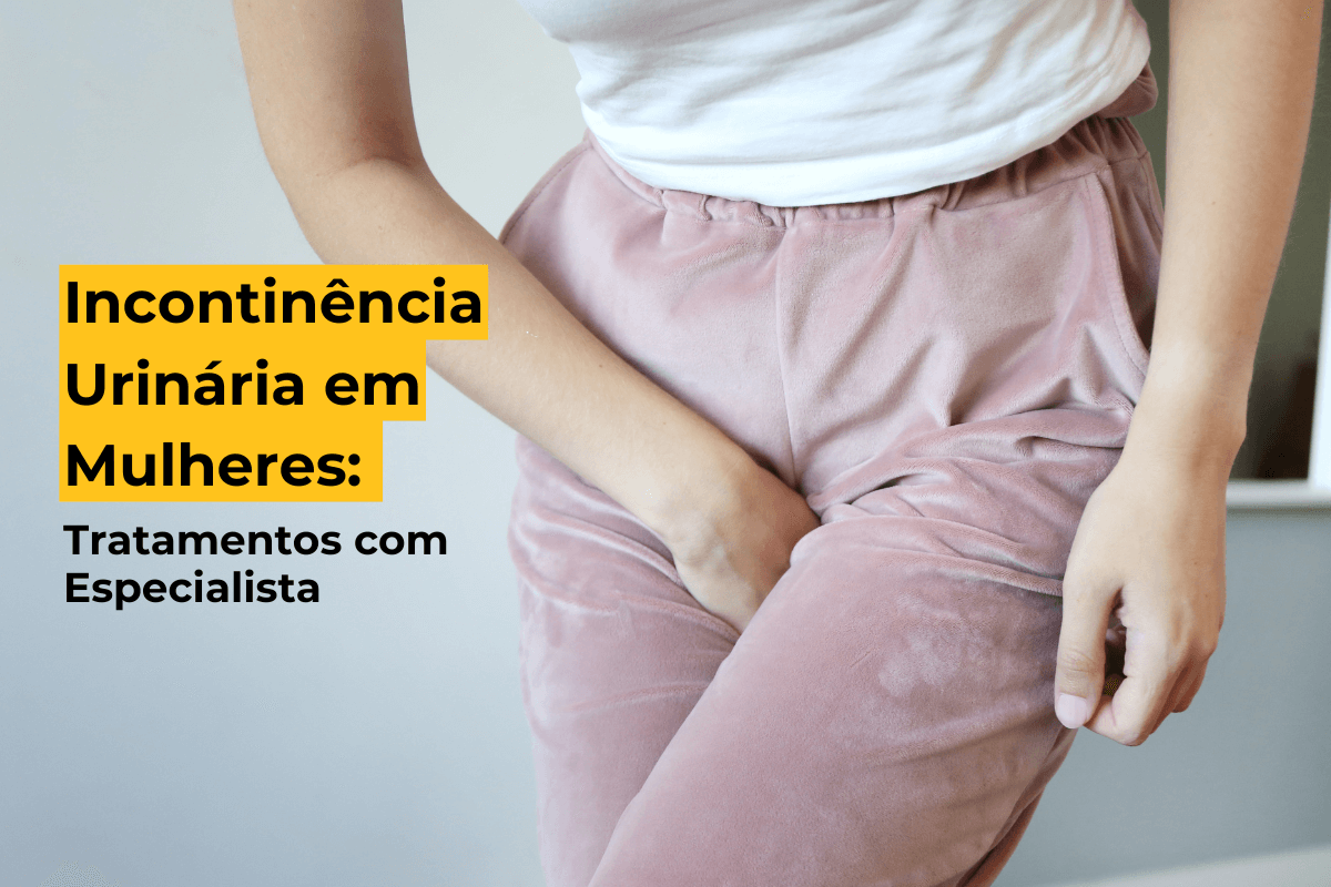 Perda de Urina em Mulheres? Tratamento Incontinência Urinária em Maringá