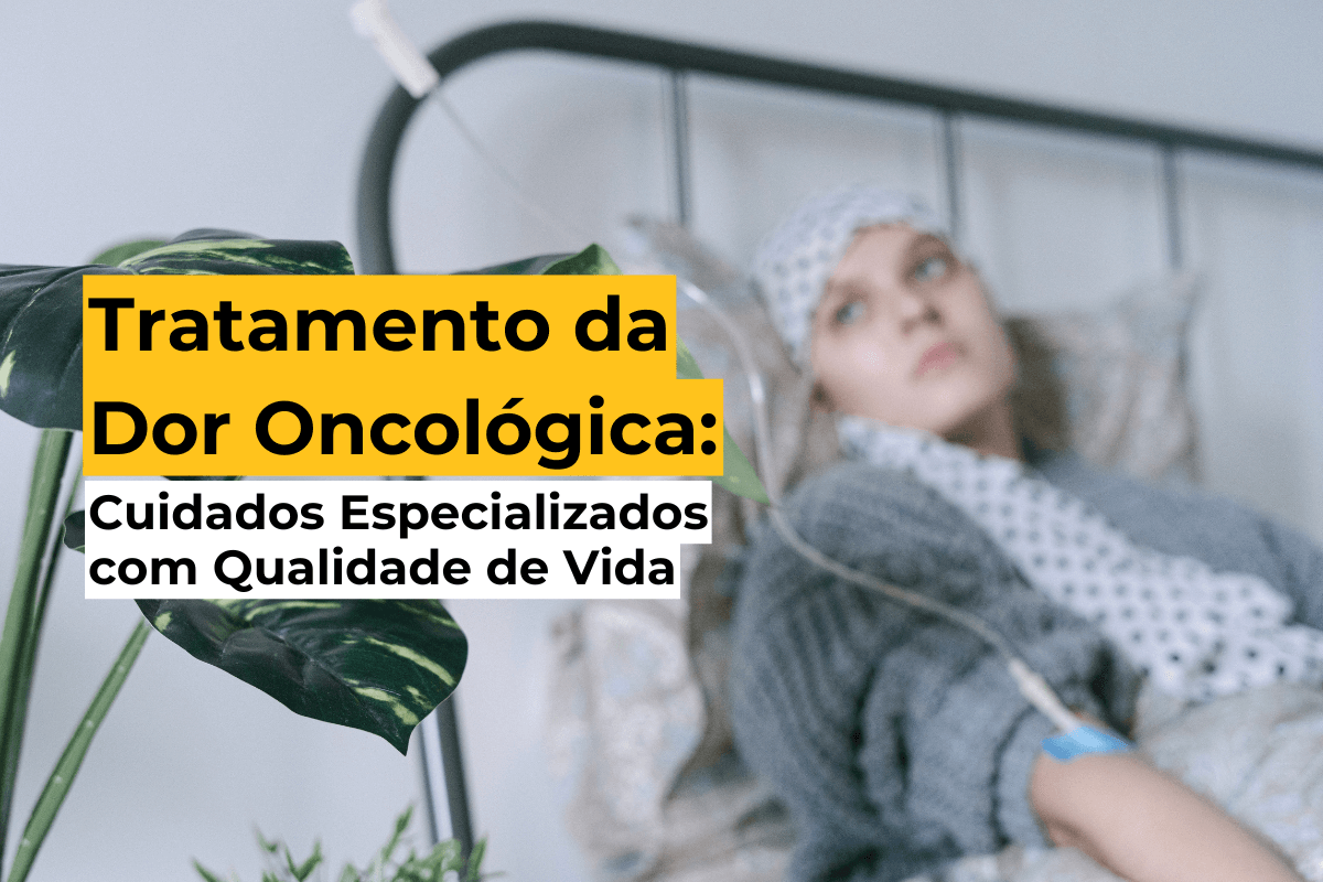 Tratamento da Dor Oncológica em Maringá: Cuidados Especializados com Qualidade de Vida