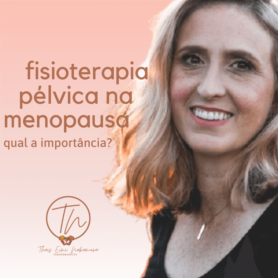 Fisioterapia pélvica na menopausa, você sabe a importância?