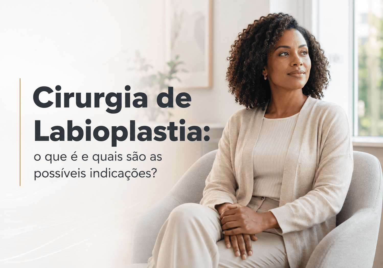 Cirurgia de Labioplastia em Curitiba: O que é e Possíveis Indicações