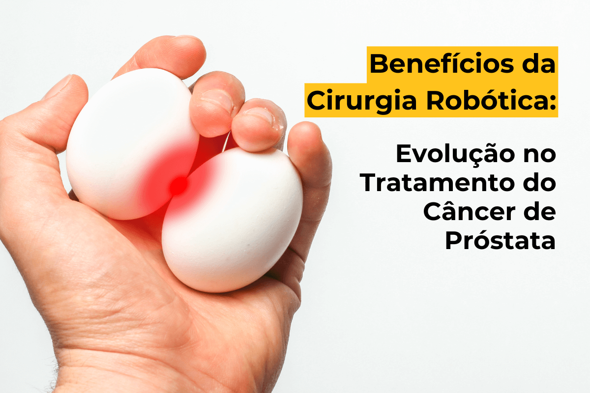Benefícios da Cirurgia Robótica em Maringá: Evolução no Tratamento do Câncer de Próstata