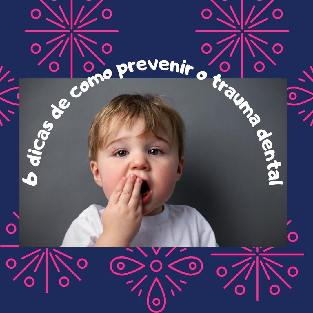 6 dicas para prevenir o traumatismo dentário em crianças 