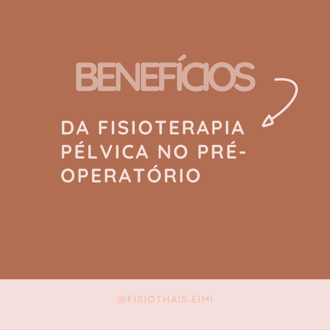 Benefícios da Fisioterapia pélvica no pós- operatório