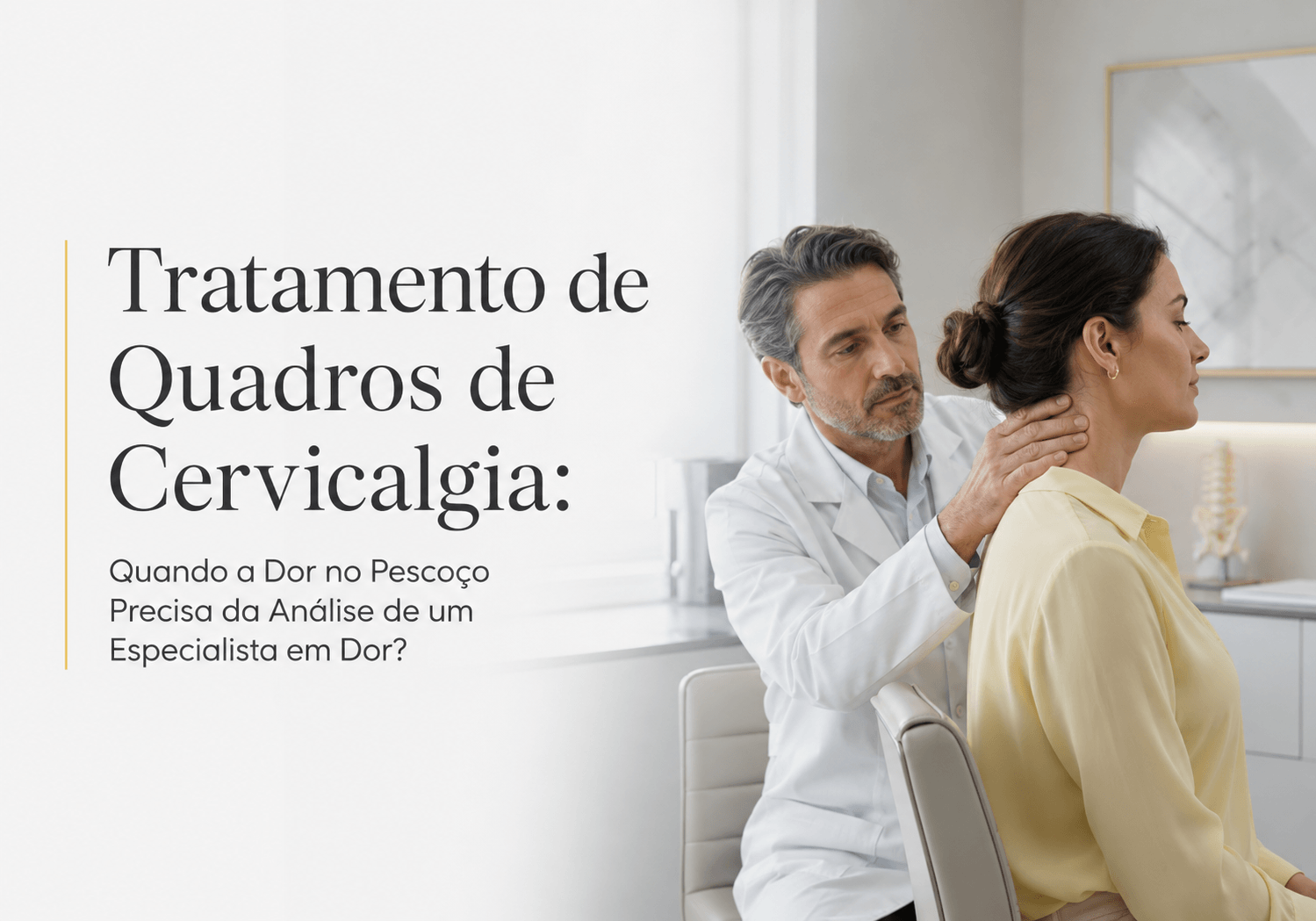 Tratamento de cervicalgia: Quando a Dor no Pescoço Precisa de Especialista em Dor?