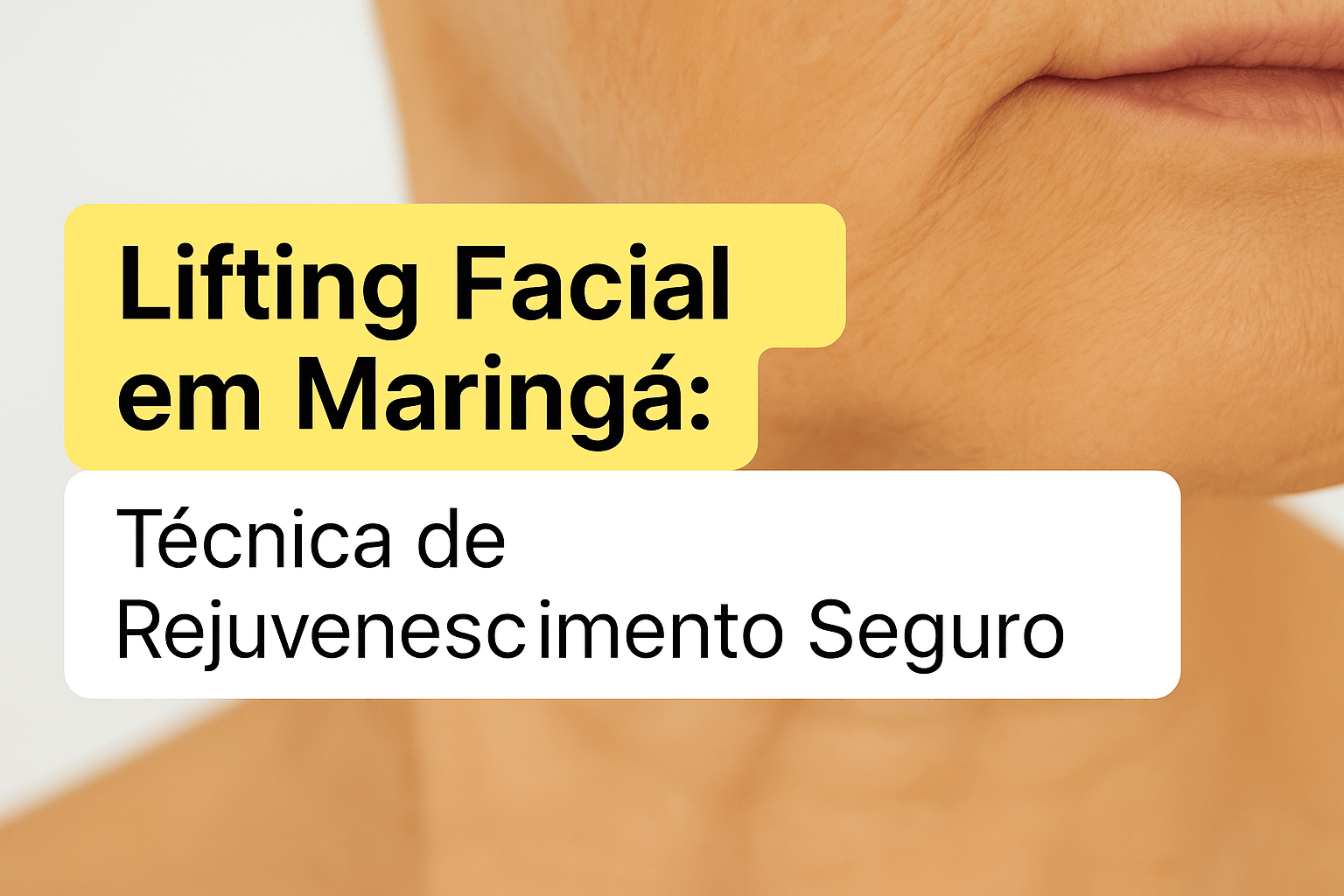 Lifting Facial em Maringá: Técnica de Rejuvenescimento Seguro