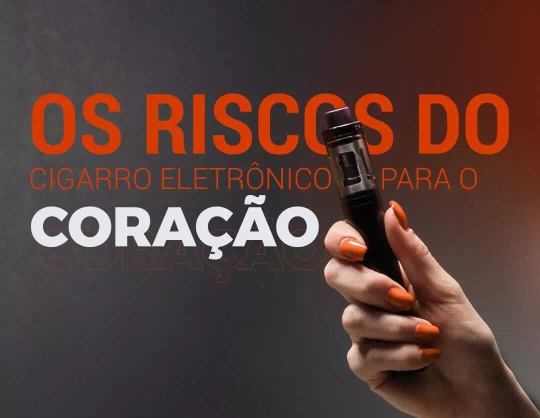 Os riscos do cigarro eletrônico para o coração