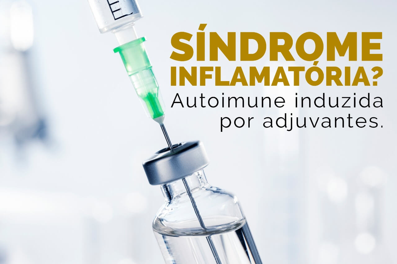 Síndrome Autoimune Induzida por Adjuvantes