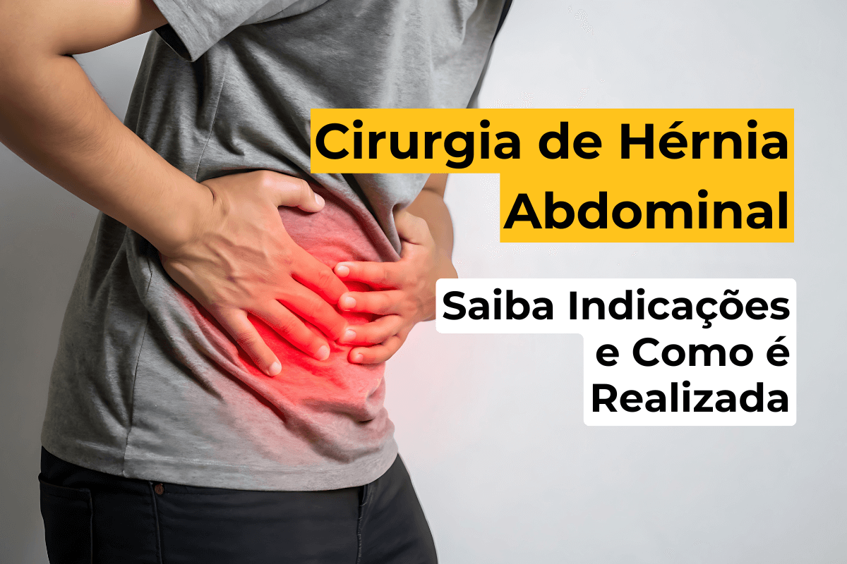 Cirurgia de Hérnia Abdominal em Maringá: Saiba Indicações e Como é Realizada