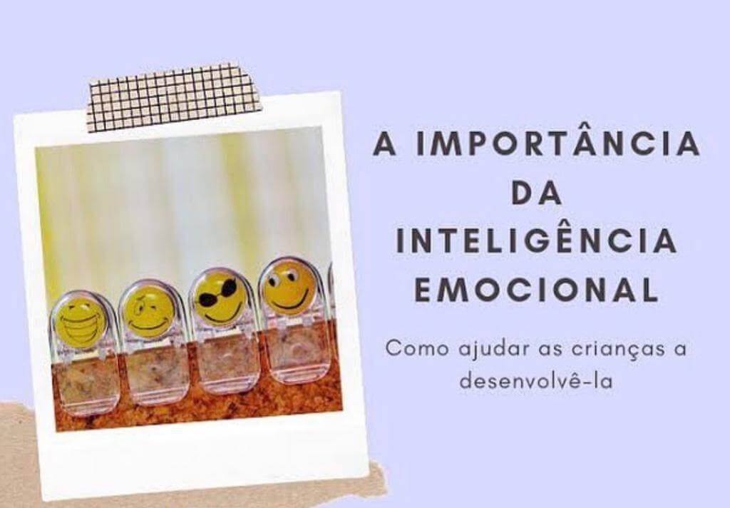  A IMPORTÂNCIA DA INTELIGÊNCIA EMOCIONAL. COMO AJUDAR AS CRIANÇAS A DESENVOLVÊ-LAS?