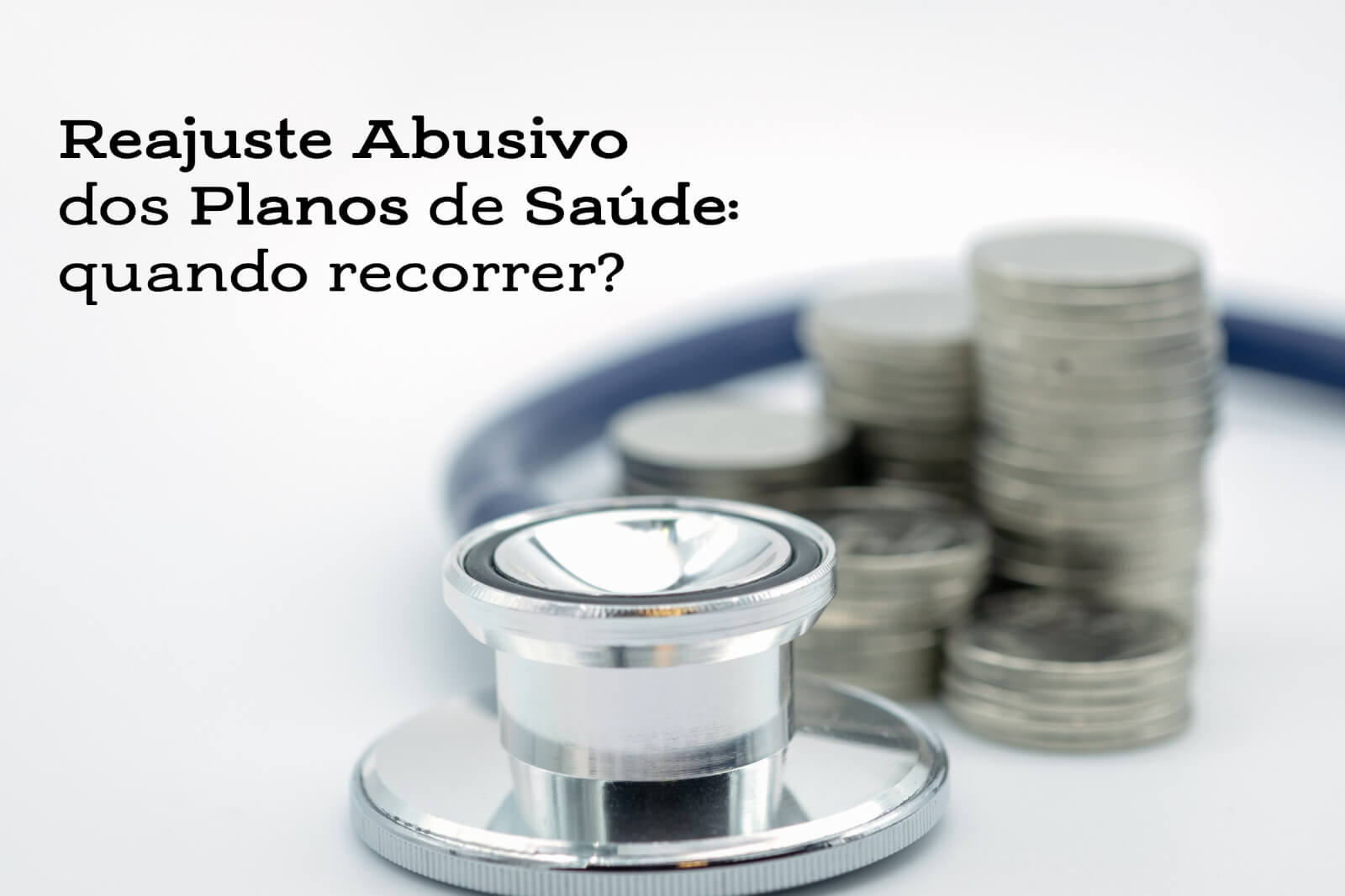 Reajuste Abusivo dos Planos de Saúde: quando recorrer?