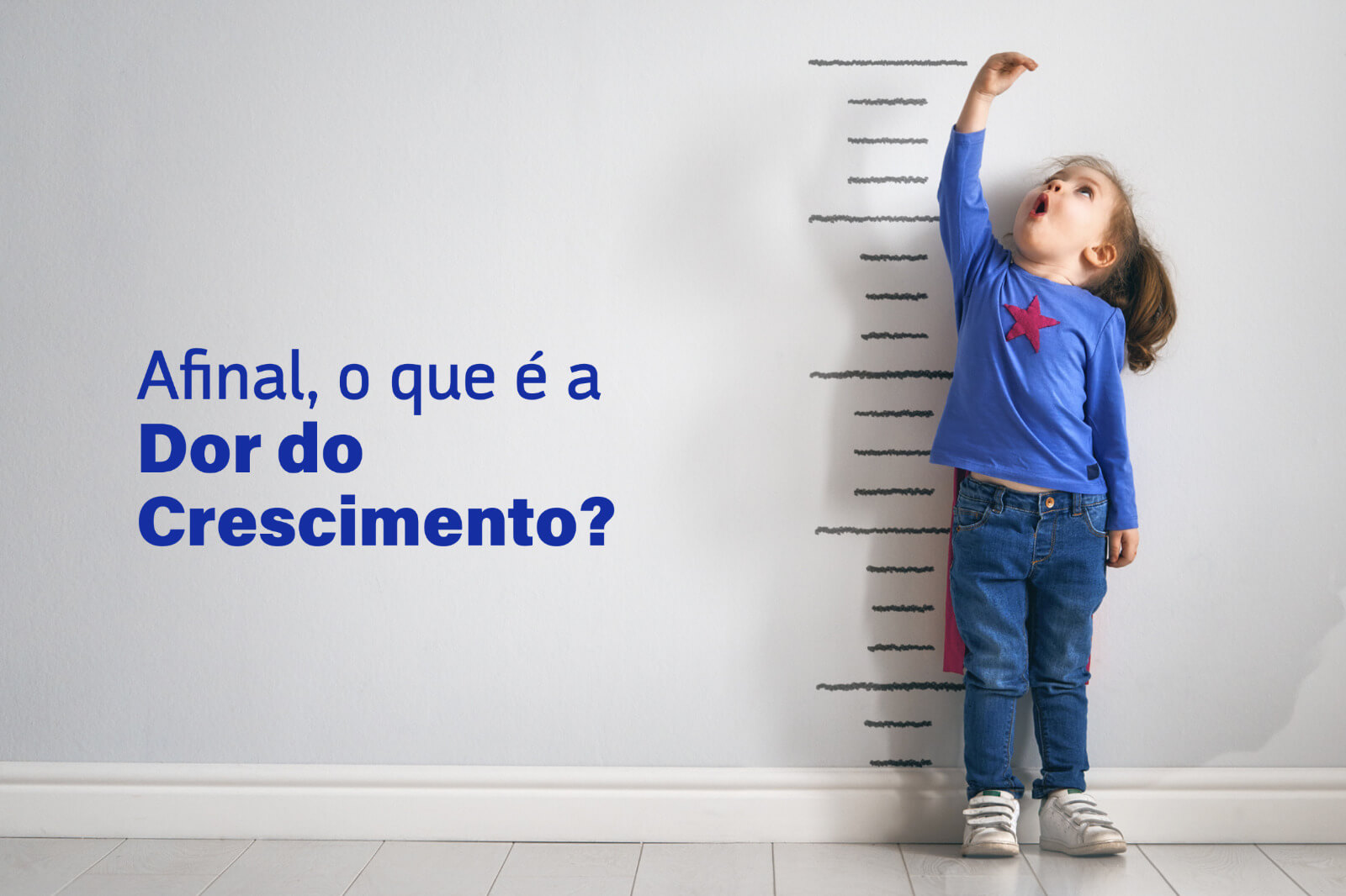 Afinal, o que é a Dor do Crescimento?