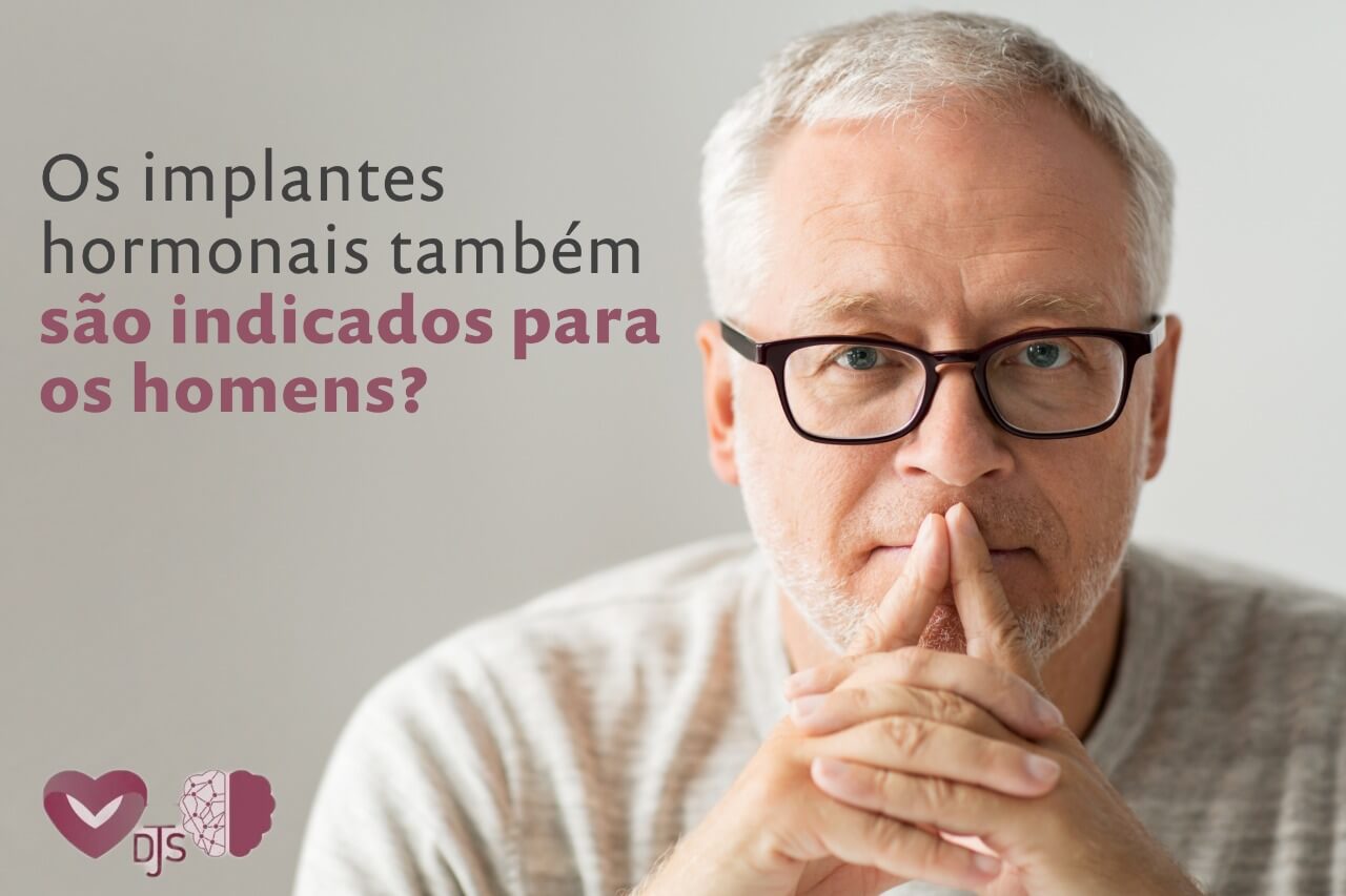 Os implantes hormonais também são indicados para os homens?