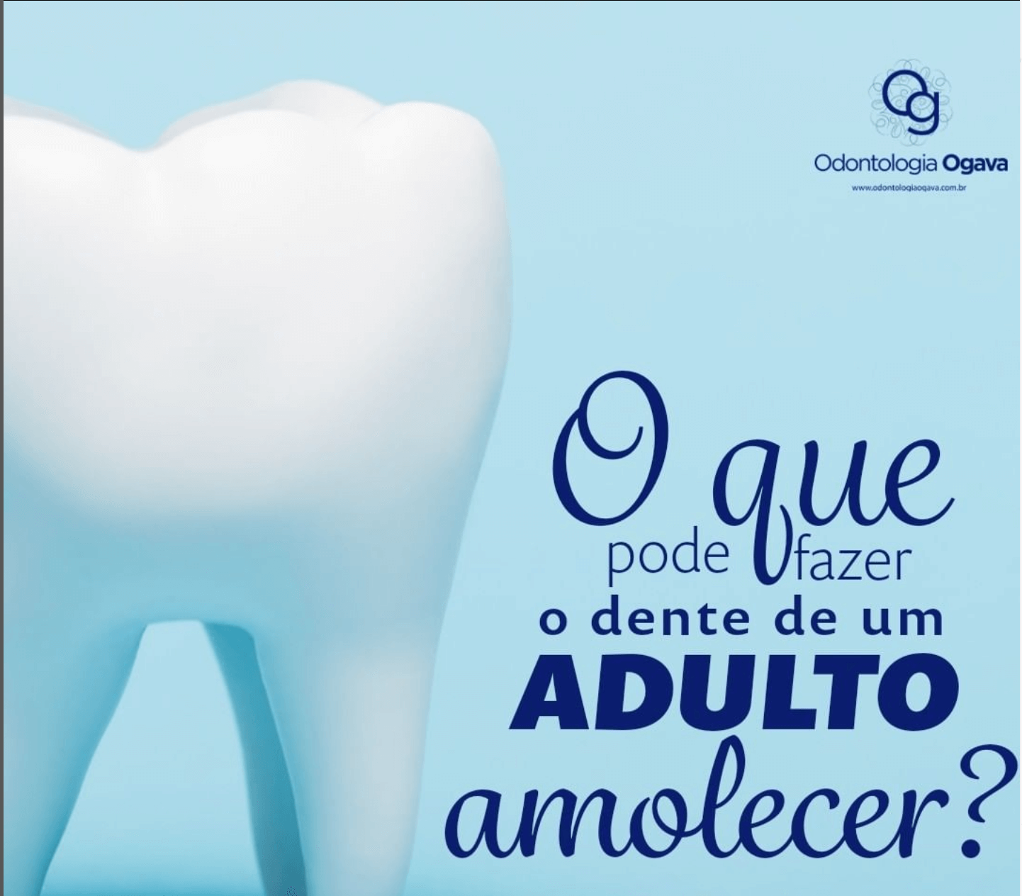 O que pode fazer o dente de um adulto amolecer?