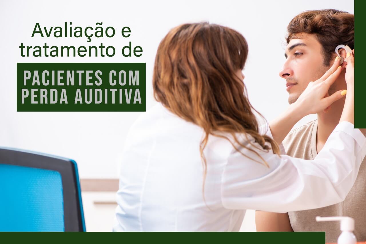 Atendimento, avaliação e tratamento de pacientes com perda auditiva.