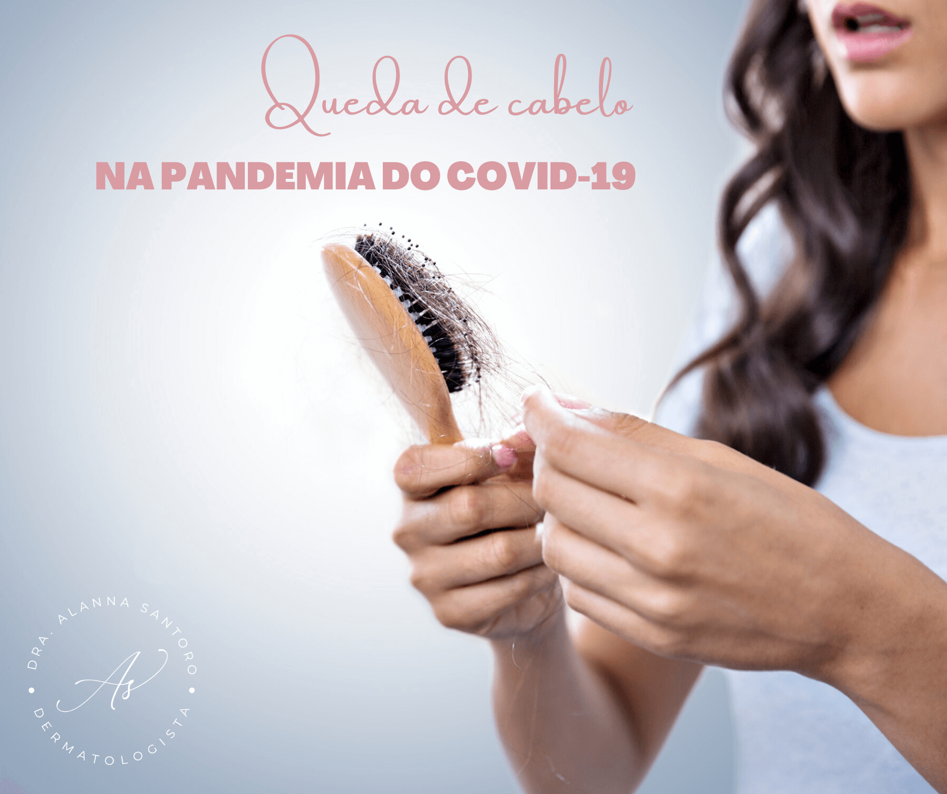 QUEDA DE CABELO E A PANDEMIA DO COVID-19