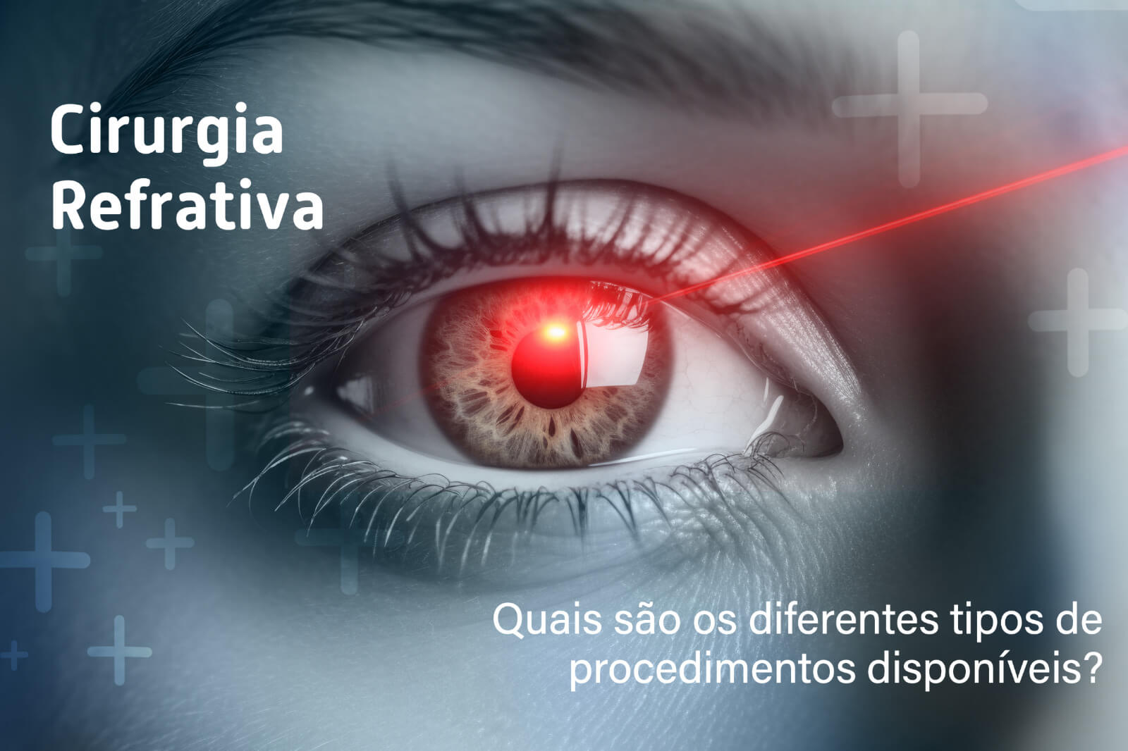 Cirurgia refrativa: Quais são os diferentes tipos de procedimentos disponíveis?