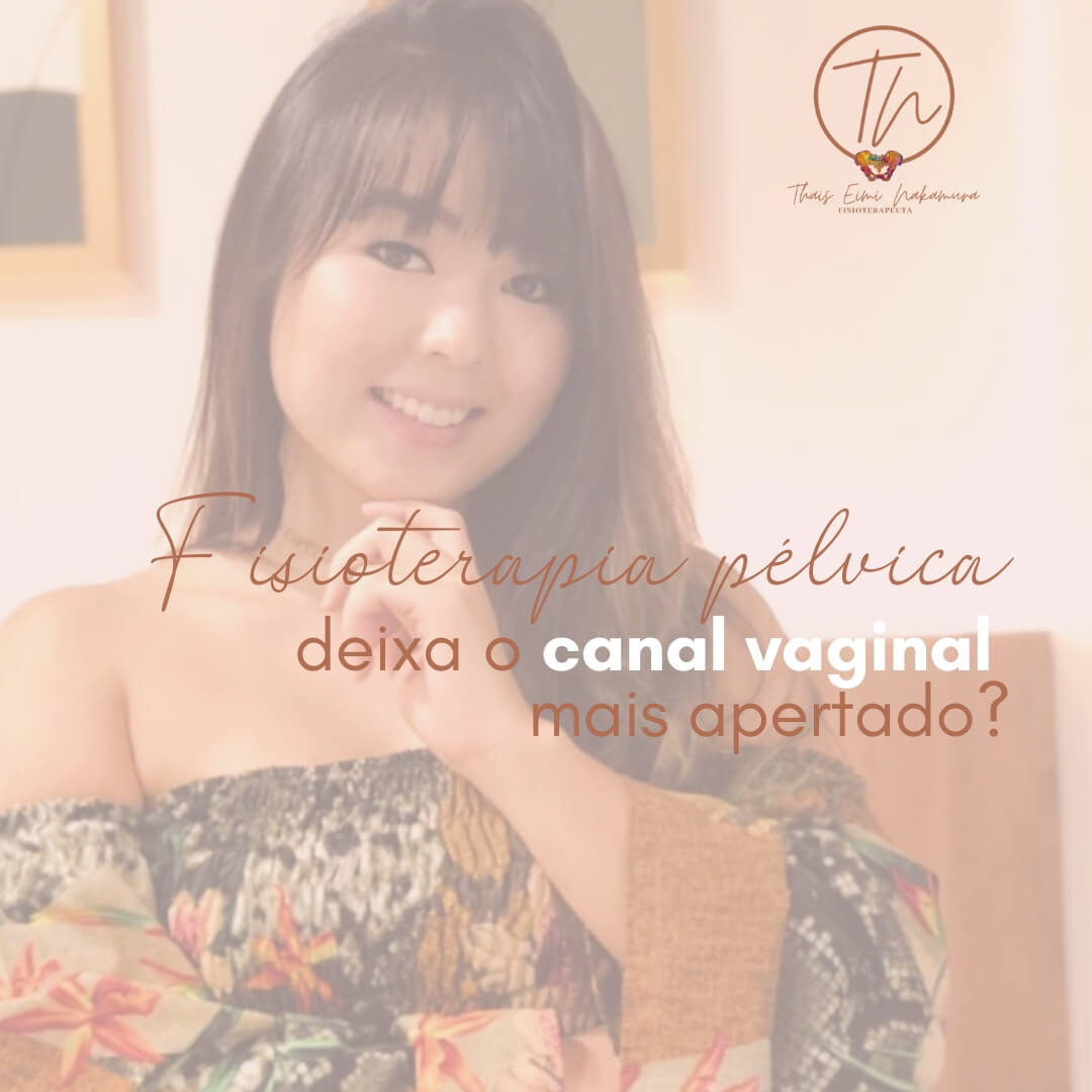 Fisioterapia pélvica deixa o canal vaginal mais apertado?