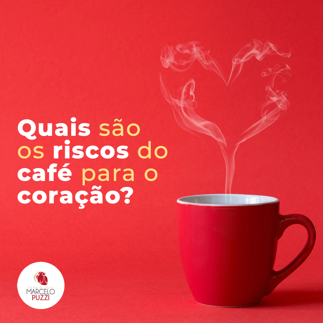 Quais são os riscos do café para o coração?