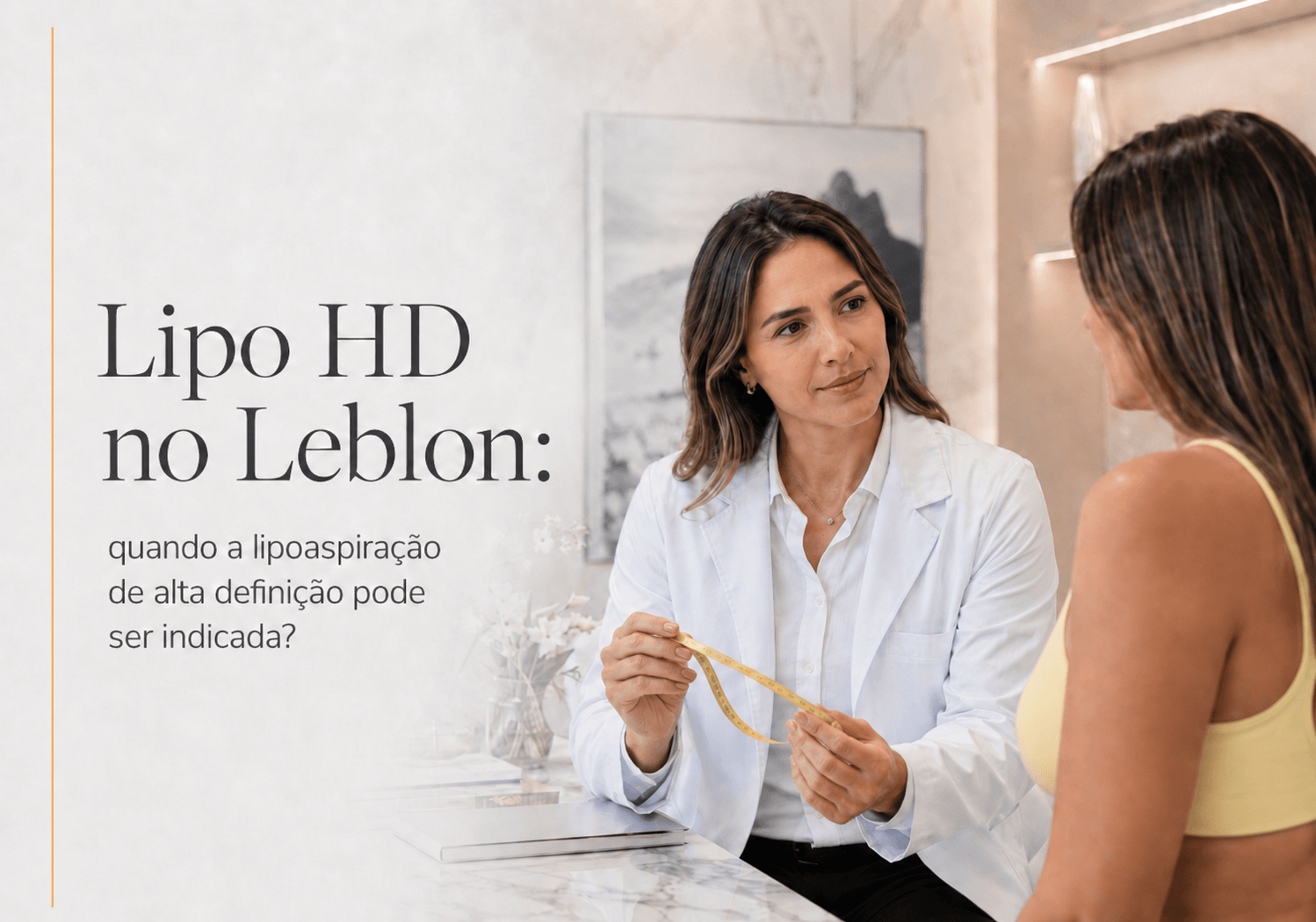 Lipo HD no Leblon: quando a lipoaspiração de alta definição pode ser indicada?