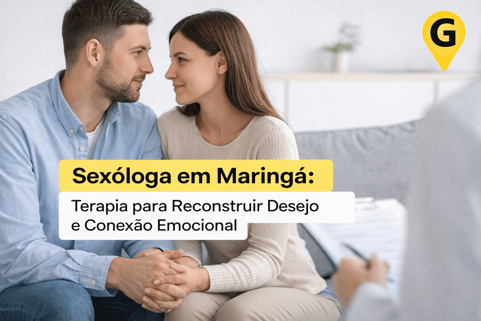 Sexóloga em Maringá: Terapia para Reconstruir Desejo e Conexão Emocional