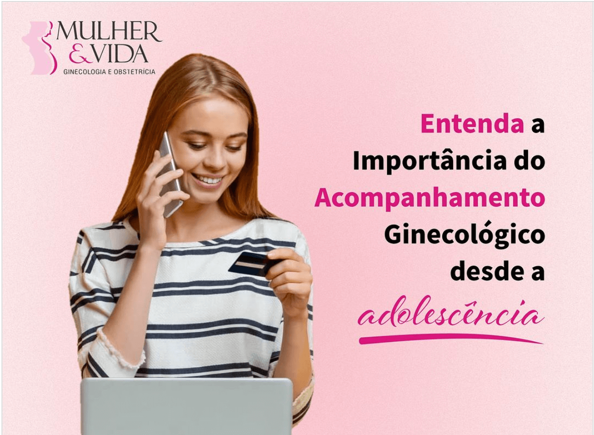 Entenda a Importância do Acompanhamento Ginecológico desde a Adolescência