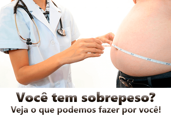 Você tem sobrepeso? Veja o que podemos fazer por você! 