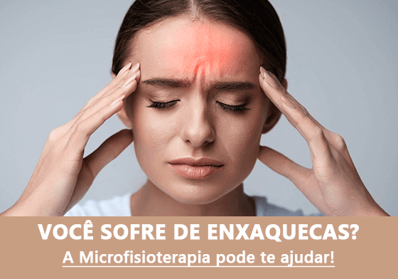 Você sofre de enxaquecas? A Microfisioterapia pode te ajudar!