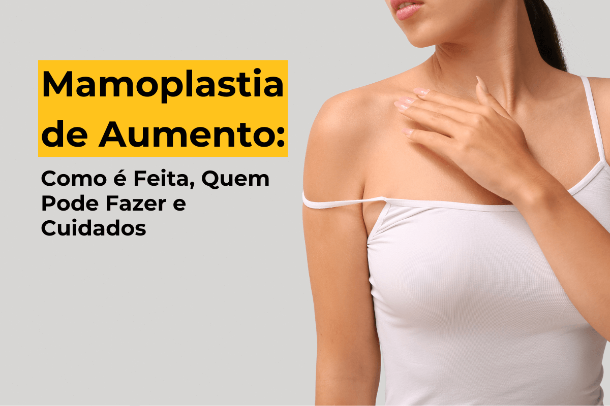 Mamoplastia de Aumento em Maringá: Como é Feita, Quem Pode Fazer e Cuidados