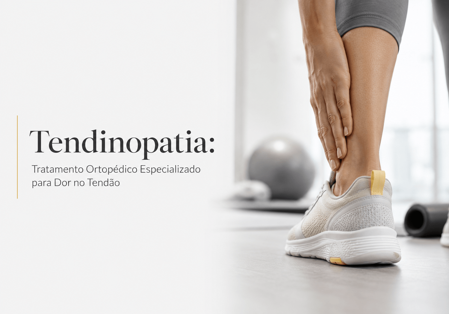 Tratamento Ortopédico para Tendinite e Tendinopatia em Curitiba