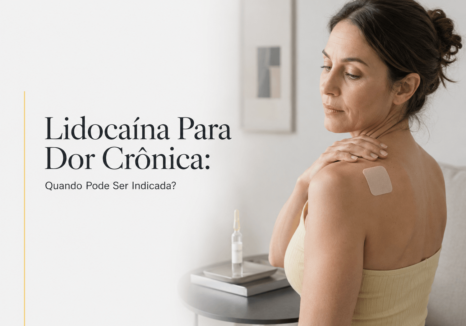 Lidocaína Para Dor Crônica: Quando Pode Ser Indicada?
