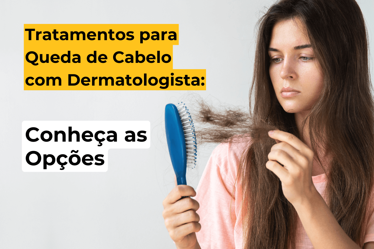 Tratamentos para Queda de Cabelo com Dermatologista em Maringá: Conheça as Opções