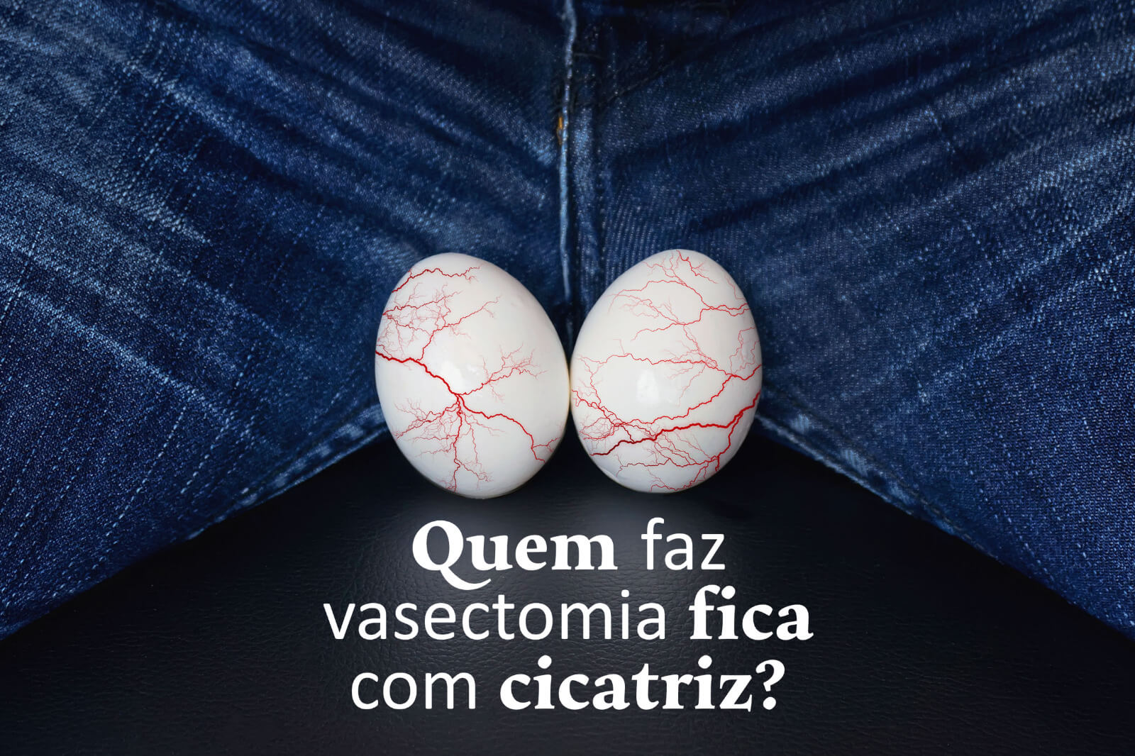 Quem faz vasectomia fica com cicatriz?