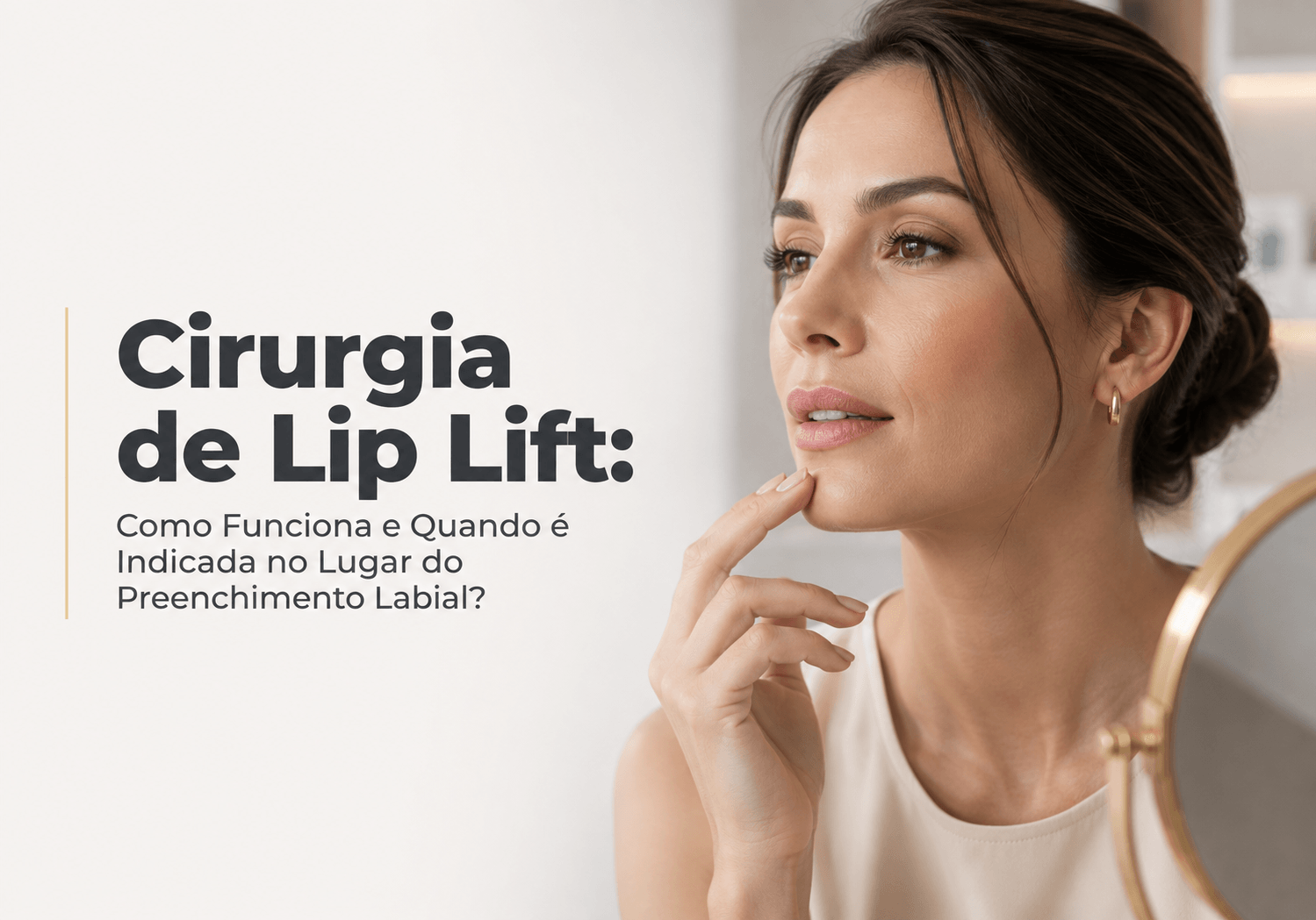 Cirurgia de Lip Lift em Londrina: Como Funciona e Quando é Indicada?