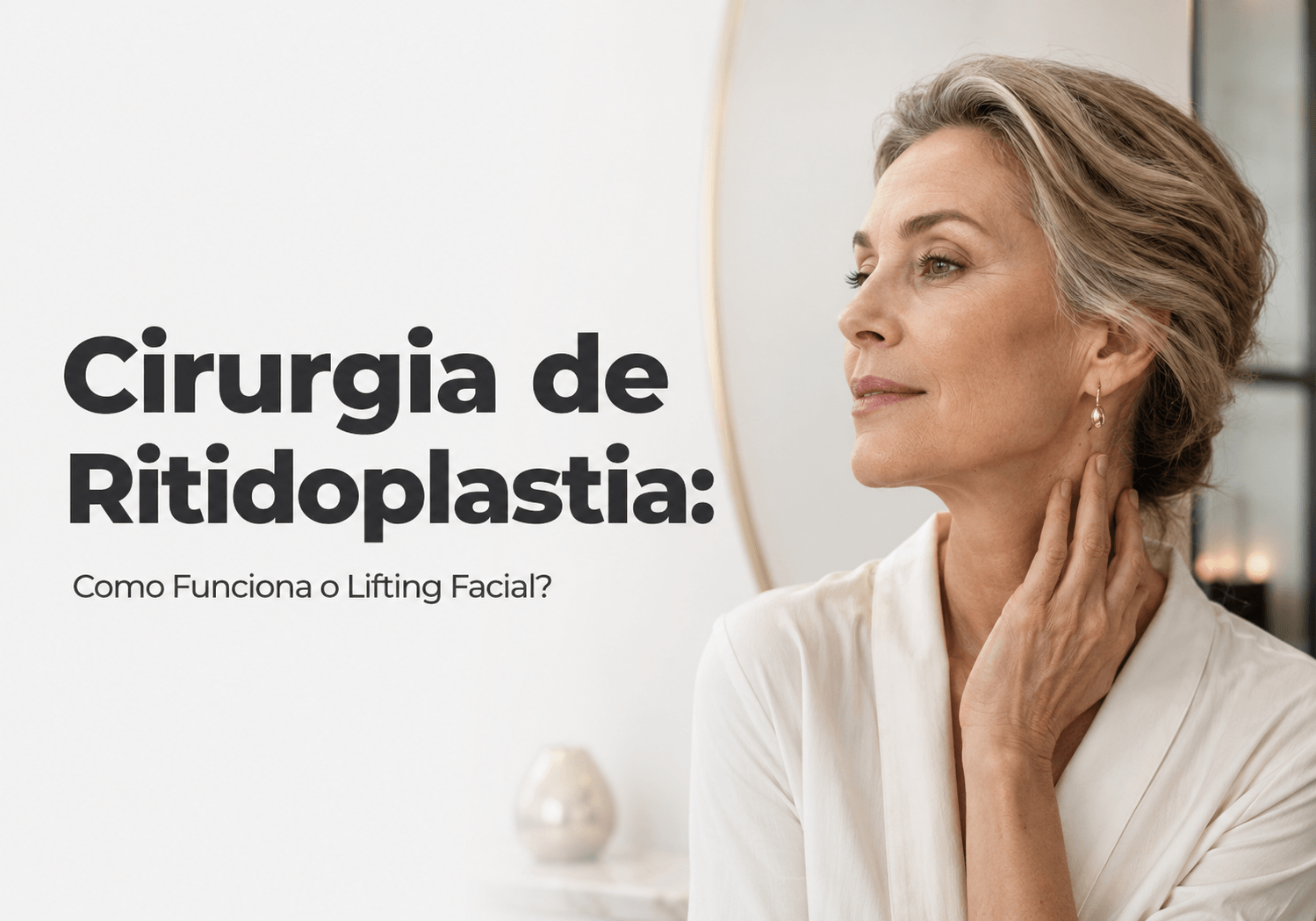 Cirurgia de Ritidoplastia em Londrina: Como Funciona o Lifting Facial?