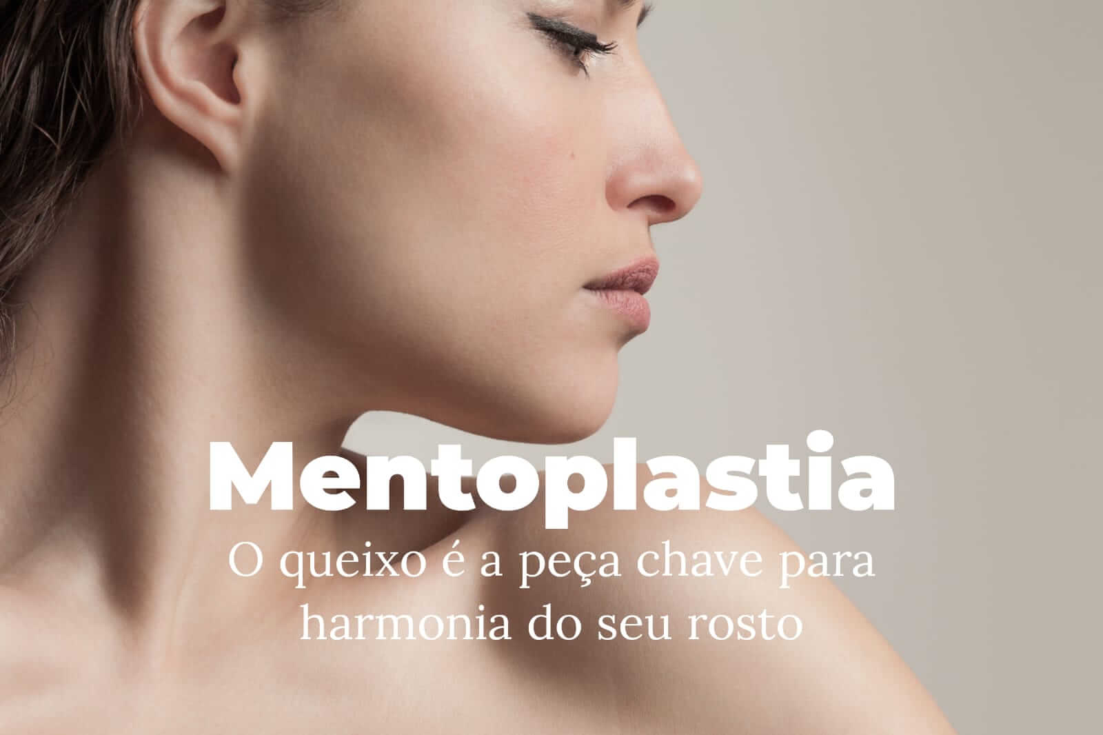 Mentoplastia - O queixo é a peça chave para harmonia do seu rosto