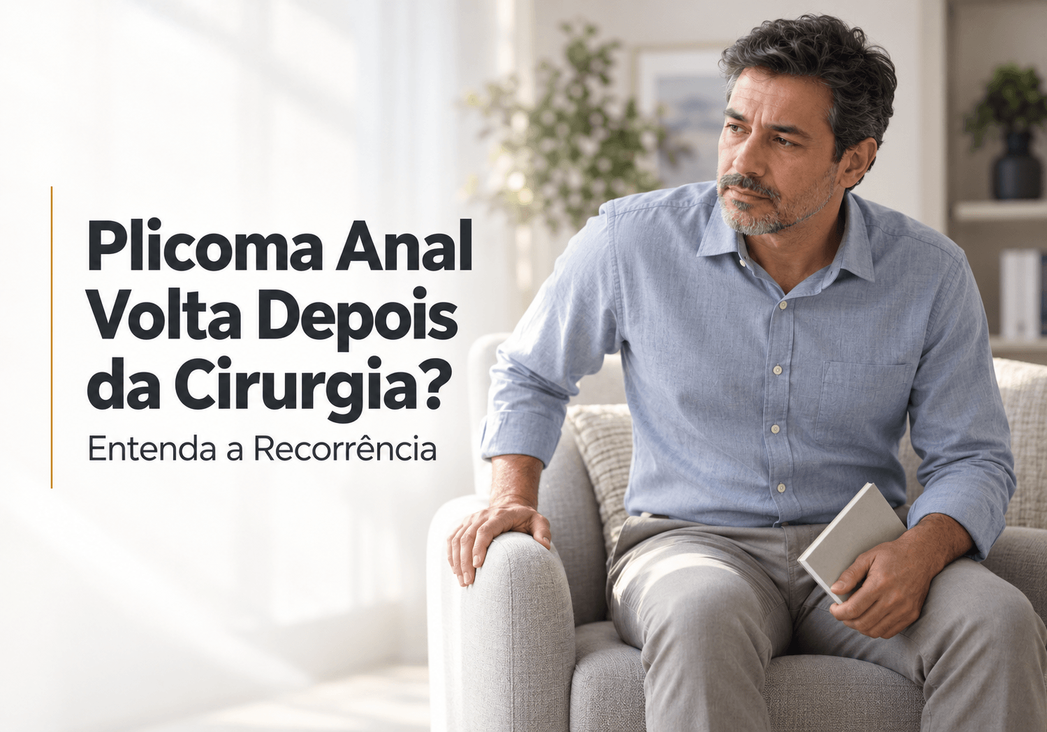 Plicoma anal volta depois da cirurgia? Entenda a recorrência em Maringá