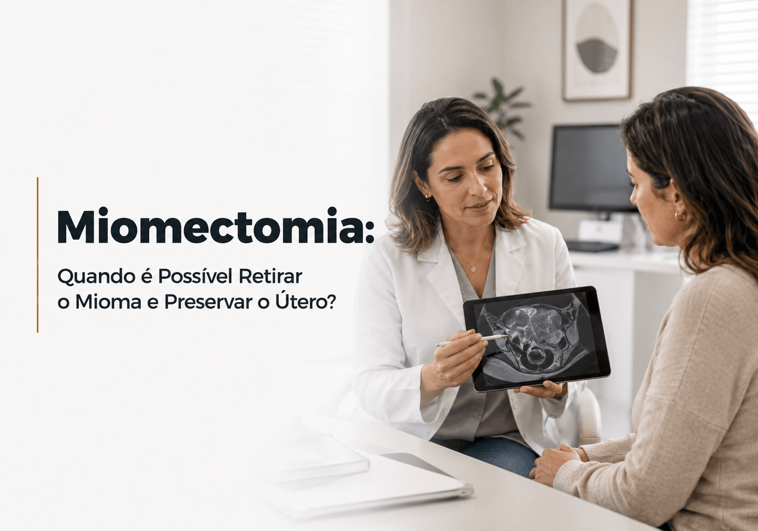 Miomectomia em Maringá: Quando é Possível Retirar o Mioma e Preservar o Útero?