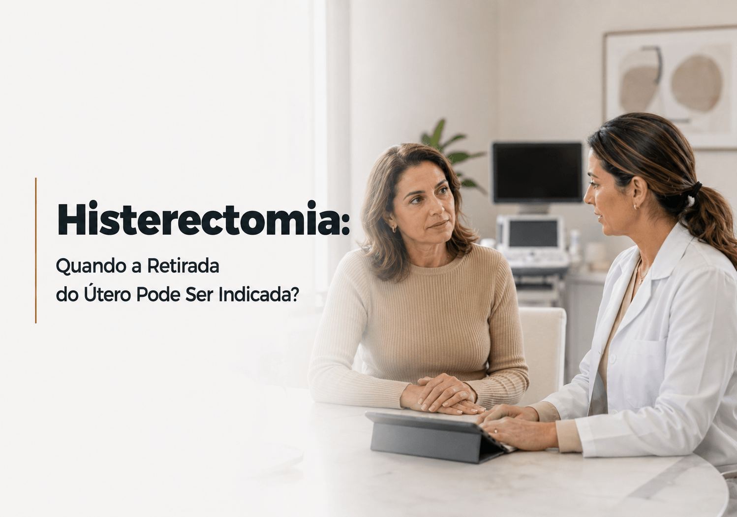 Histerectomia em Maringá: Quando a Retirada do Útero Pode Ser Indicada?