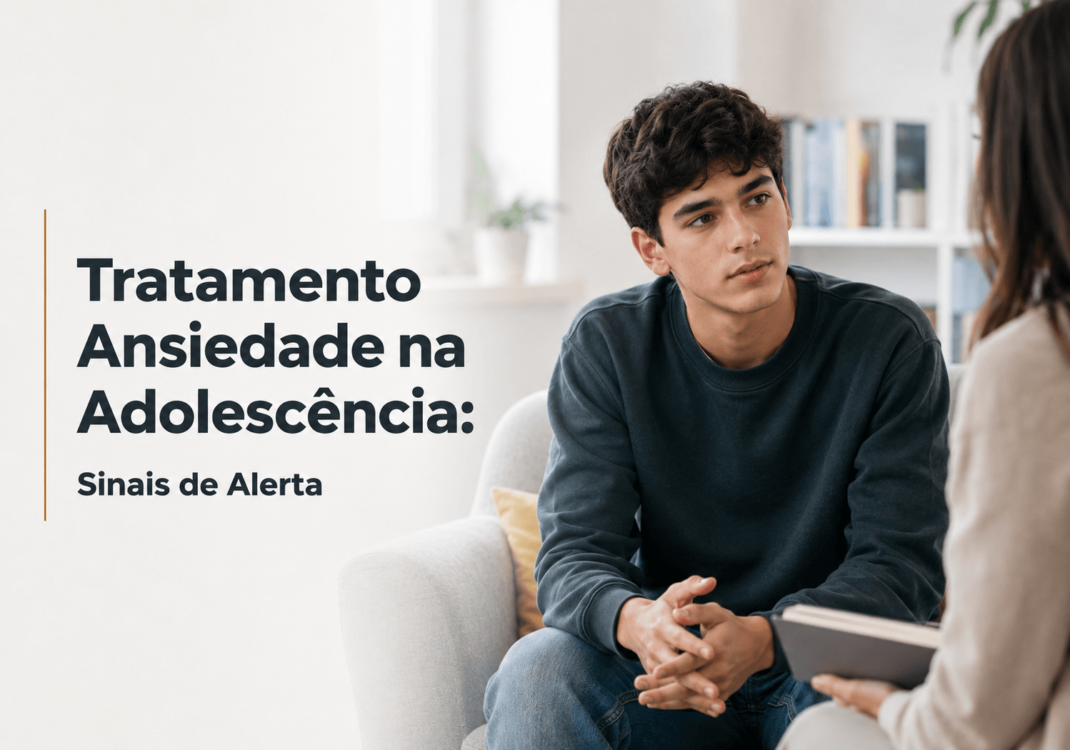 Tratamento Ansiedade na Adolescência em Maringá: Sinais de Alerta