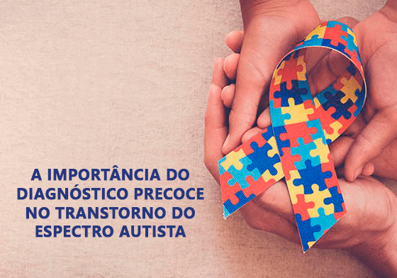 A Importância do  Diagnóstico Precoce  no Transtorno do  Espectro Autista