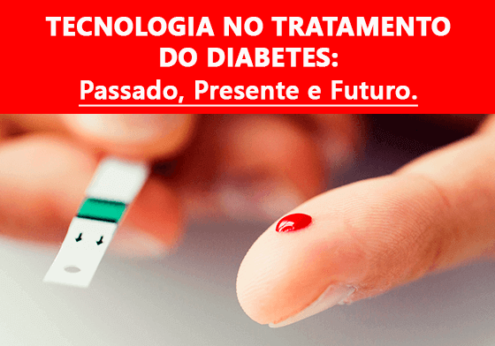 Tecnologia no Tratamento do Diabetes: Passado, Presente e Futuro.