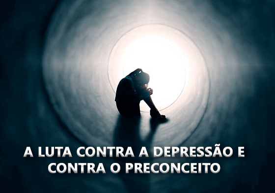 A luta contra a depressão e contra o preconceito.