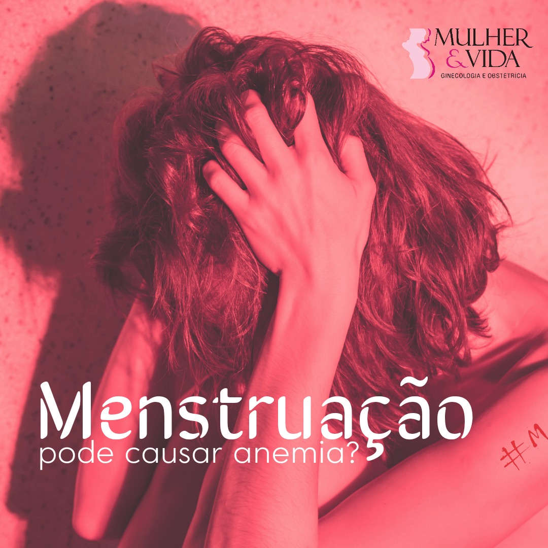 Menstruação pode causar anemia?