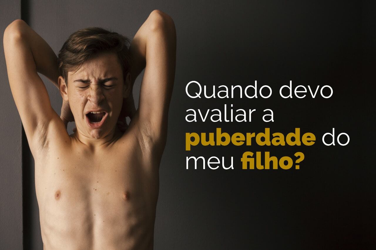 Quando avaliar a puberdade do seu filho?