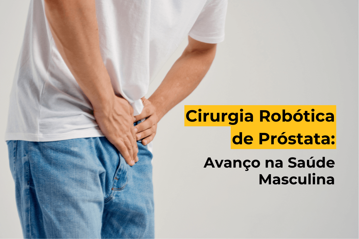 Cirurgia Robótica de Próstata em Maringá: Avanço na Saúde Masculina