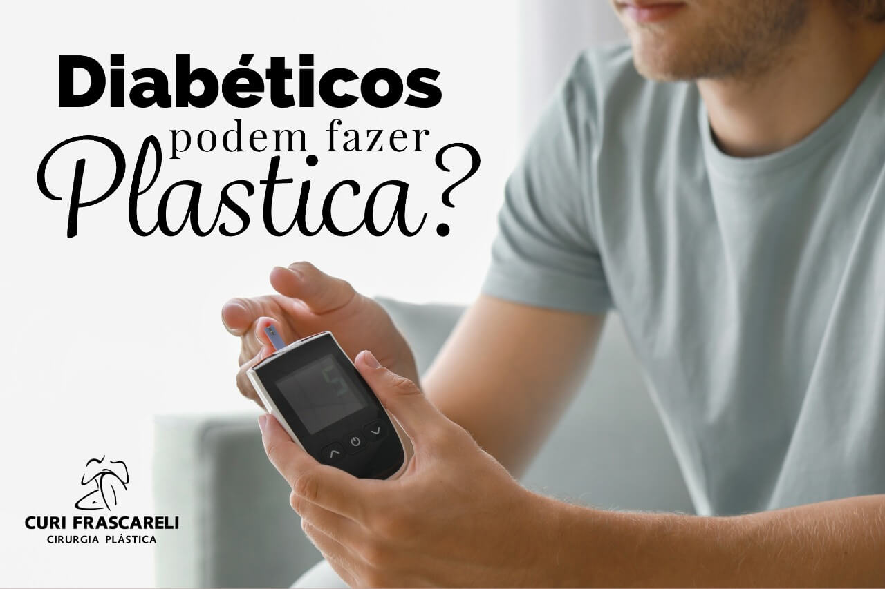 Diabéticos podem fazer plástica?