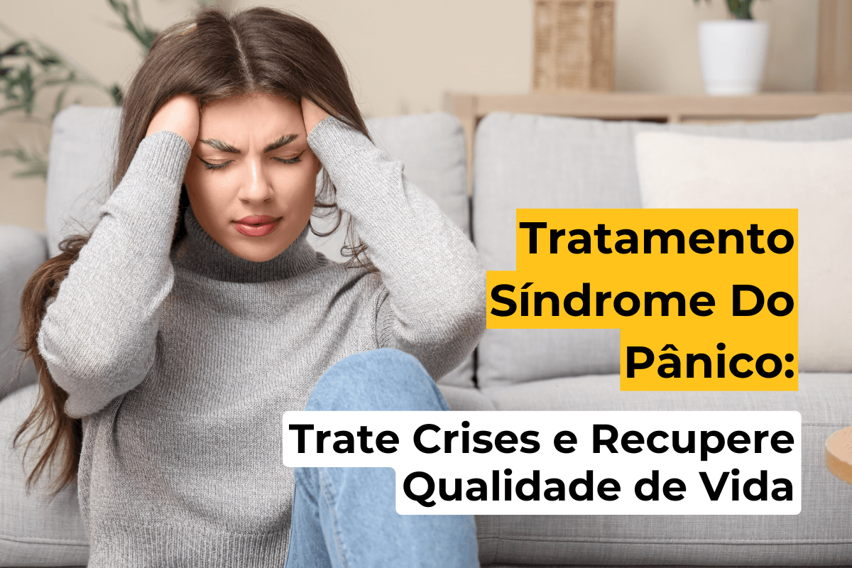 Tratamento Síndrome Do Pânico Campo Mourão: Trate Crises e Recupere Qualidade de Vida