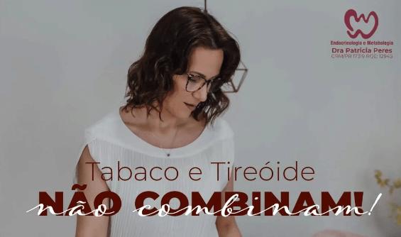 Tabaco e tireoide não combinam