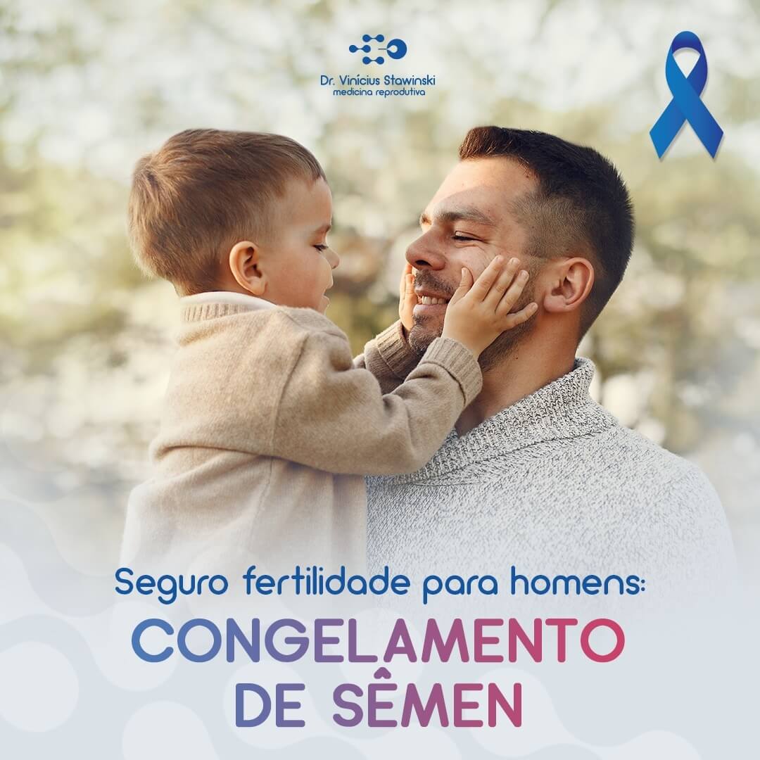 Seguro fertilidade para homens: CONGELAMENTO DE SÊMEM